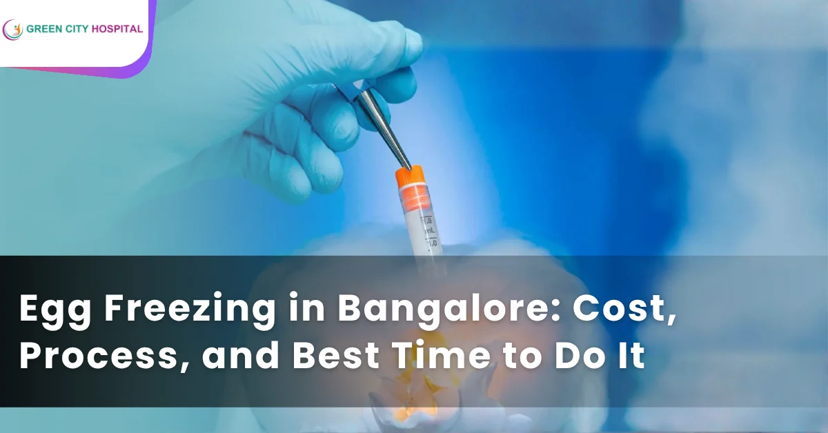 Egg freezing in Bangalore